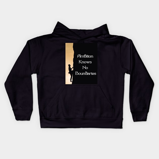 Ambition Knows No Boundaries Kids Hoodie by Tinspira